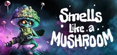 Smells Like a Mushroom