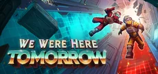 We Were Here Tomorrow