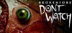 BrokenLore: DON'T WATCH