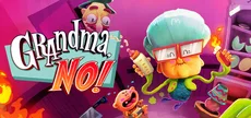 Grandma, No!