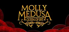 Molly Medusa: Queen of Spit