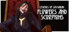 Legends of Savvarah: Flowers and Scorpions