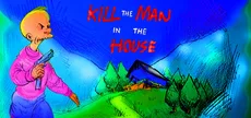 Kill the Man in the House
