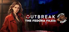 Outbreak The Fedora Files: What Lydia Knows