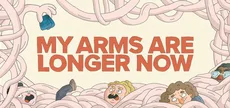 My Arms Are Longer Now