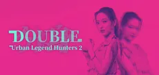Urban Legend Hunters 2: Double