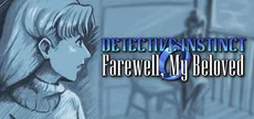 Detective Instinct: Farewell, My Beloved
