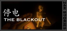 24H Stories: The Blackout