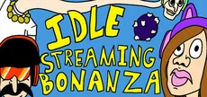 Idle Streaming Bonanza