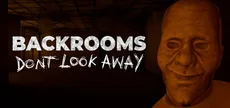 BACKROOMS: DON'T LOOK AWAY