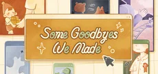 Some Goodbyes We Made