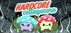 Hardcore Cottagecore
