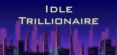 Idle Trillionaire