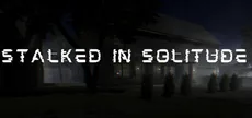 Stalked in Solitude