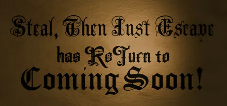 Steal, Then Just Escape: The Real Thrill