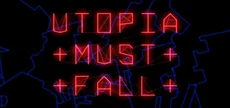 Utopia Must Fall