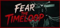Fear The Timeloop