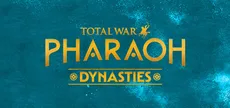 Total War: PHARAOH DYNASTIES