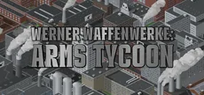 Werner Waffenwerke: Arms Tycoon