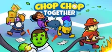 Chop Chop Together