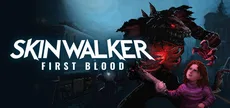 SKINWALKER: First Blood
