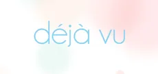Déjà Vu