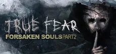 True Fear: Forsaken Souls Part 2