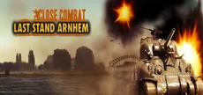Close Combat: Last Stand Arnhem
