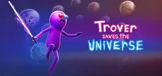 Trover Saves the Universe