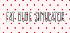 Fat Dude Simulator