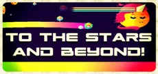 To the Stars and Beyond!