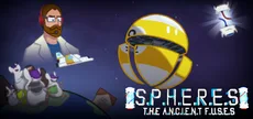 Spheres: The Ancient Fuses