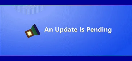 An Update is Pending