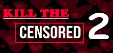 Kill The Censored 2