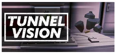 Tunnel Vision