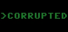 Corrupted