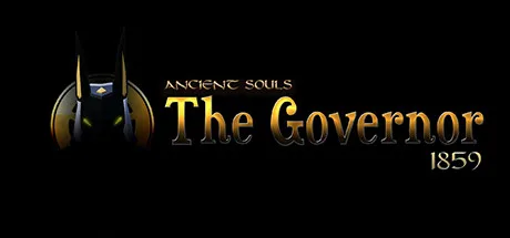 ANCIENT SOULS : The Governor