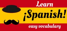 Learn Spanish! Easy Vocabulary