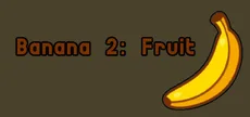 Banana 2: Fruit