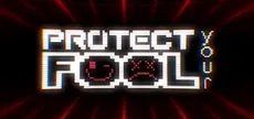 Protect Your Fool