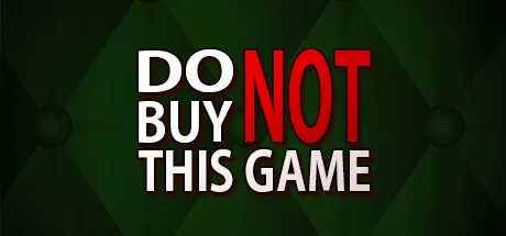 Do Not Buy This Game