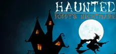 Haunted: Poppy's Nightmare