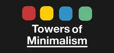 Towers of Minimalism