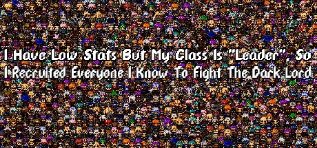 I Have Low Stats But My Class Is "Leader", So I Recruited Everyone I Know To Fight The Dark Lord