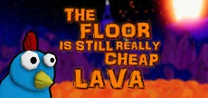 The Floor Is Still Really Cheap Lava