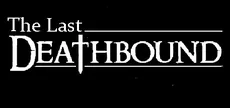 The Last Deathbound