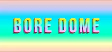 BORE DOME