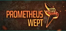 Prometheus Wept
