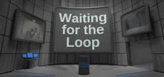 Waiting for the Loop