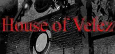 House of Velez part 1